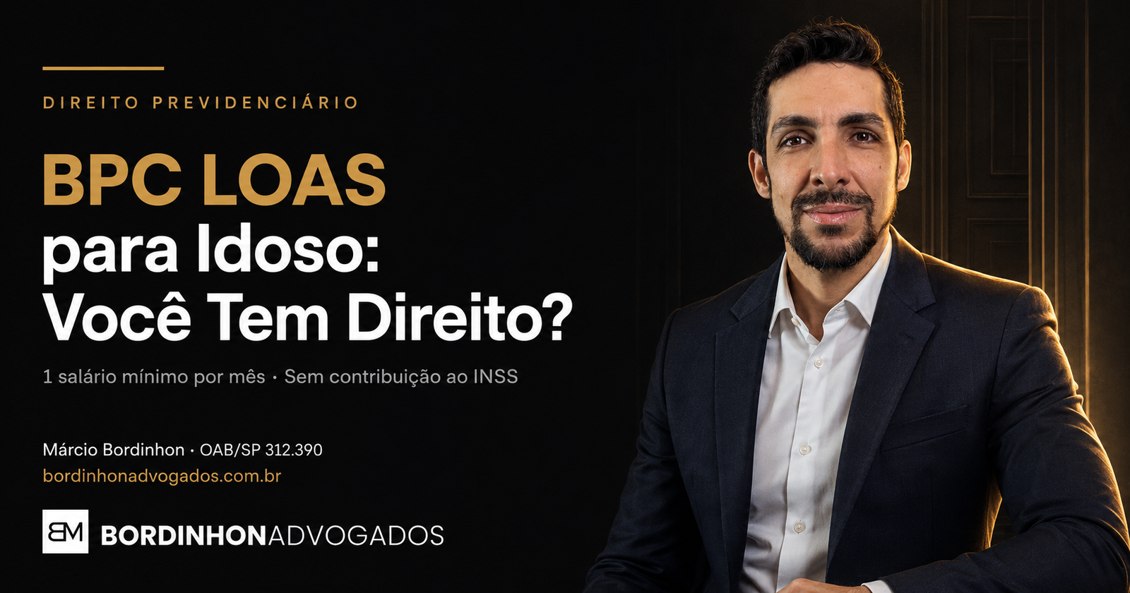 BPC LOAS para idoso: você tem direito? Márcio Bordinhon, OAB/SP 312.390
